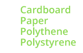 Cardboard, Paper, Polythene, Polystyrene